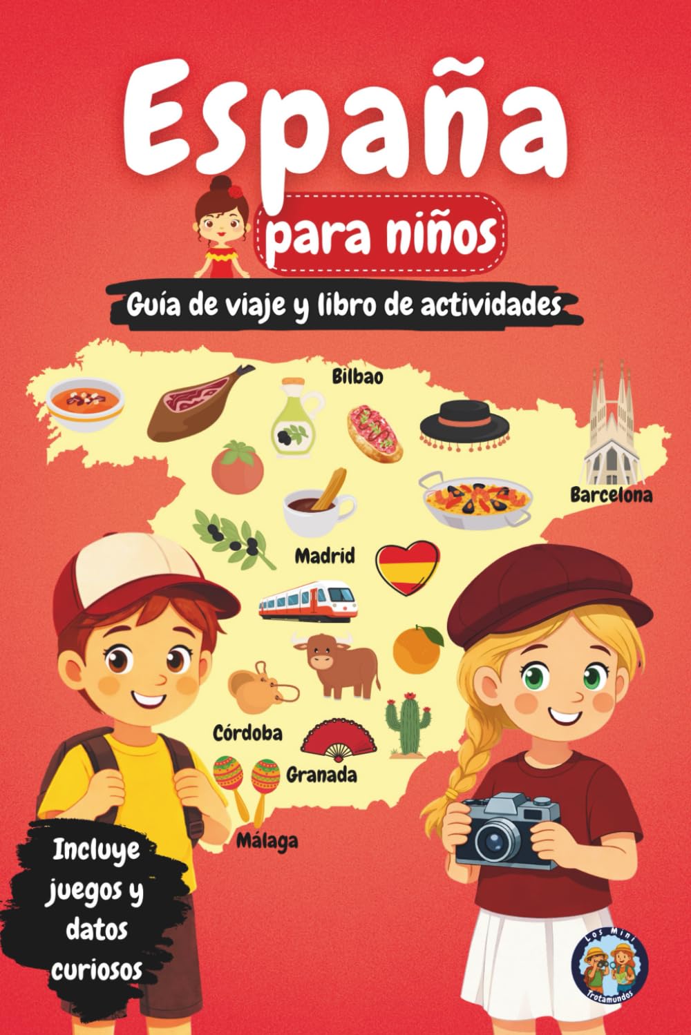 Libro: España para niños – Guía de viaje y libro de actividades: Descubre la cultura, la historia, las ciudades y las tradiciones de España a través de ... y datos fascinantes (Los Mini Trotamundos)