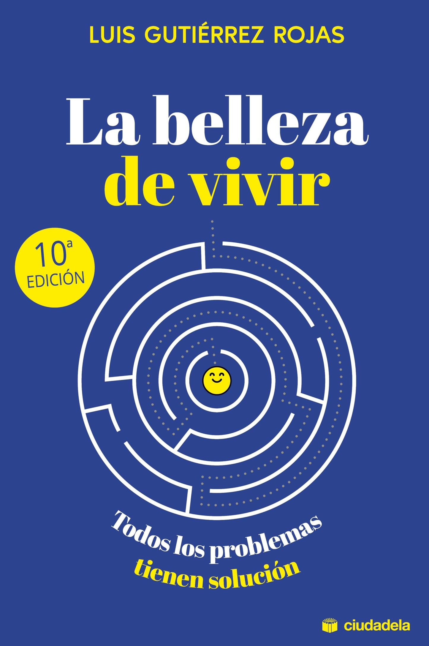 Libro: La belleza de vivir: Todos los problemas tienen solución (Ciudadela Libros)