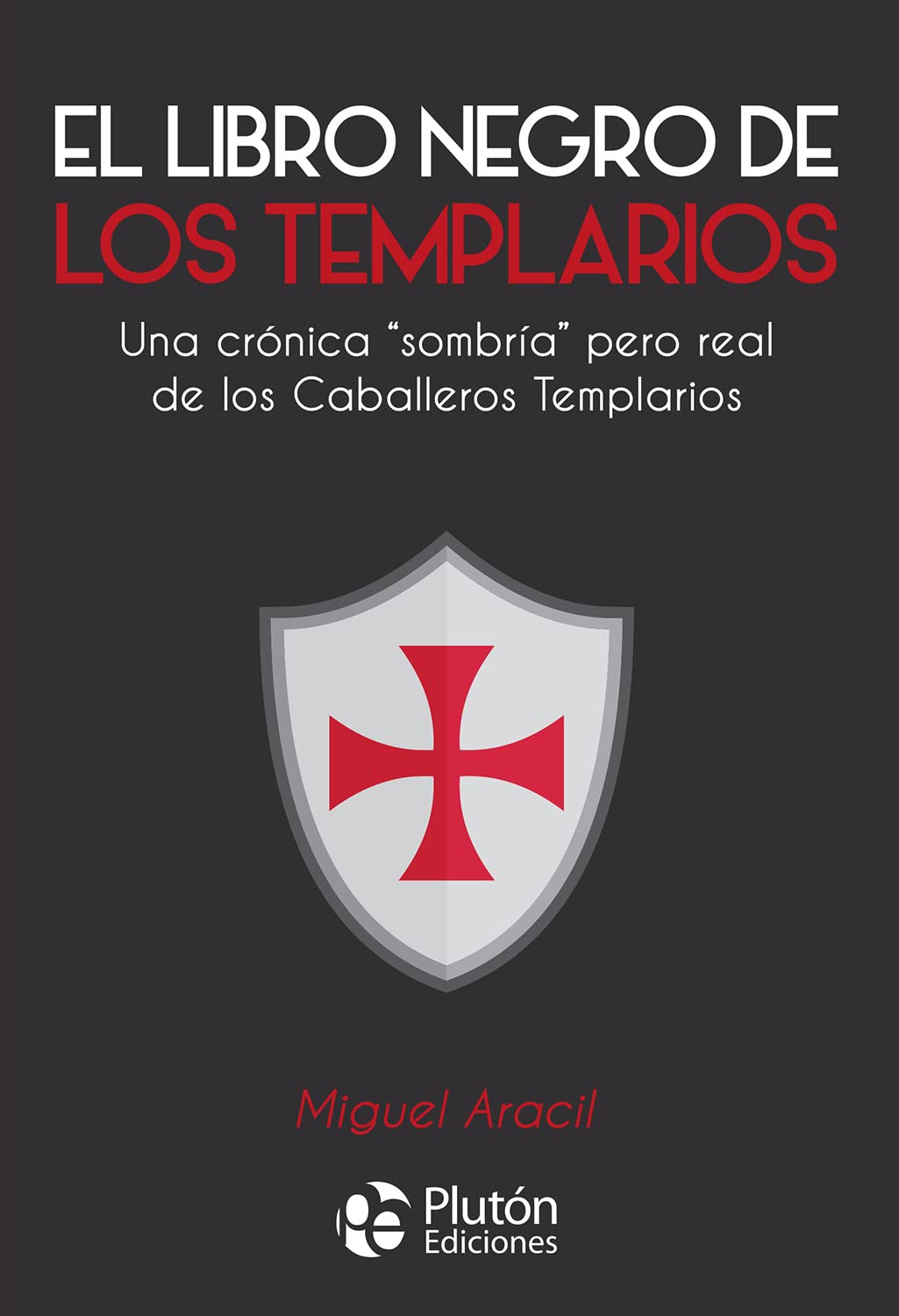 Libro: El libro negro de los templarios: Un crónica “sombría” pero real de los Caballeros Templarios