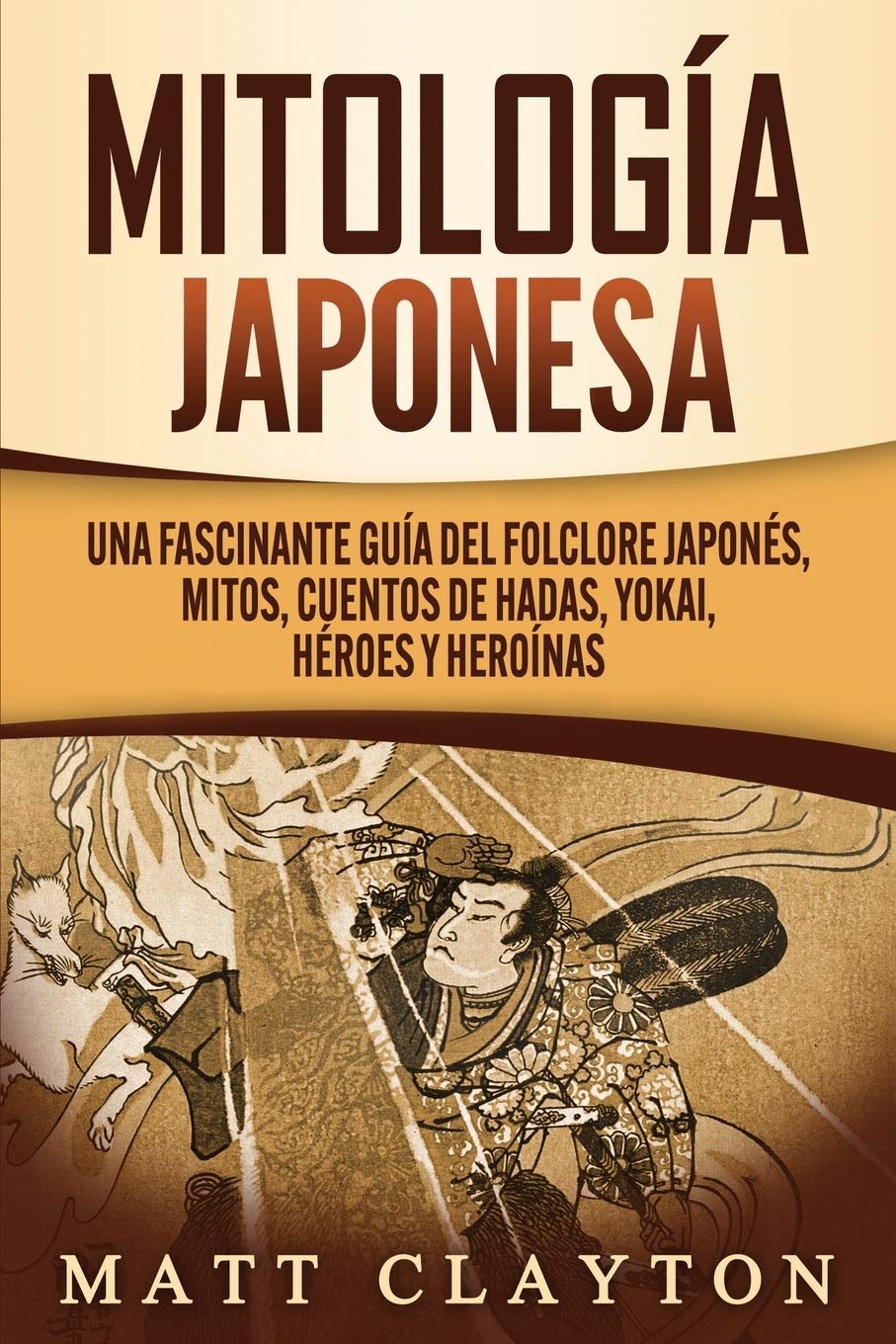 Libro: Mitología japonesa: Una fascinante guía del folclore japonés, mitos, cuentos de hadas, yokai, héroes y heroínas