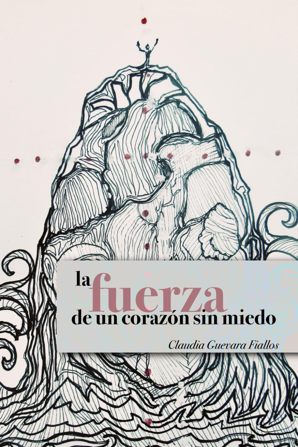 Libro: La fuerza de un corazón sin miedo (Spanish Edition)