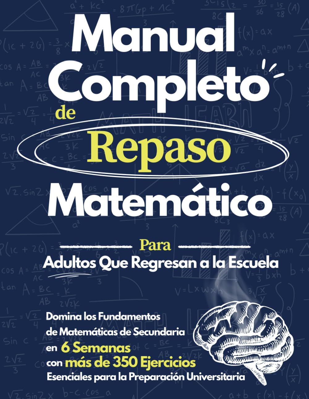 Libro: Manual Completo de Repaso Matemático: Domina las Matemáticas de Secundaria en 6 Semanas | Libro de Ejercicios con +350 Problemas para Adultos, Vuelta a la Escuela y Preparación Universitaria