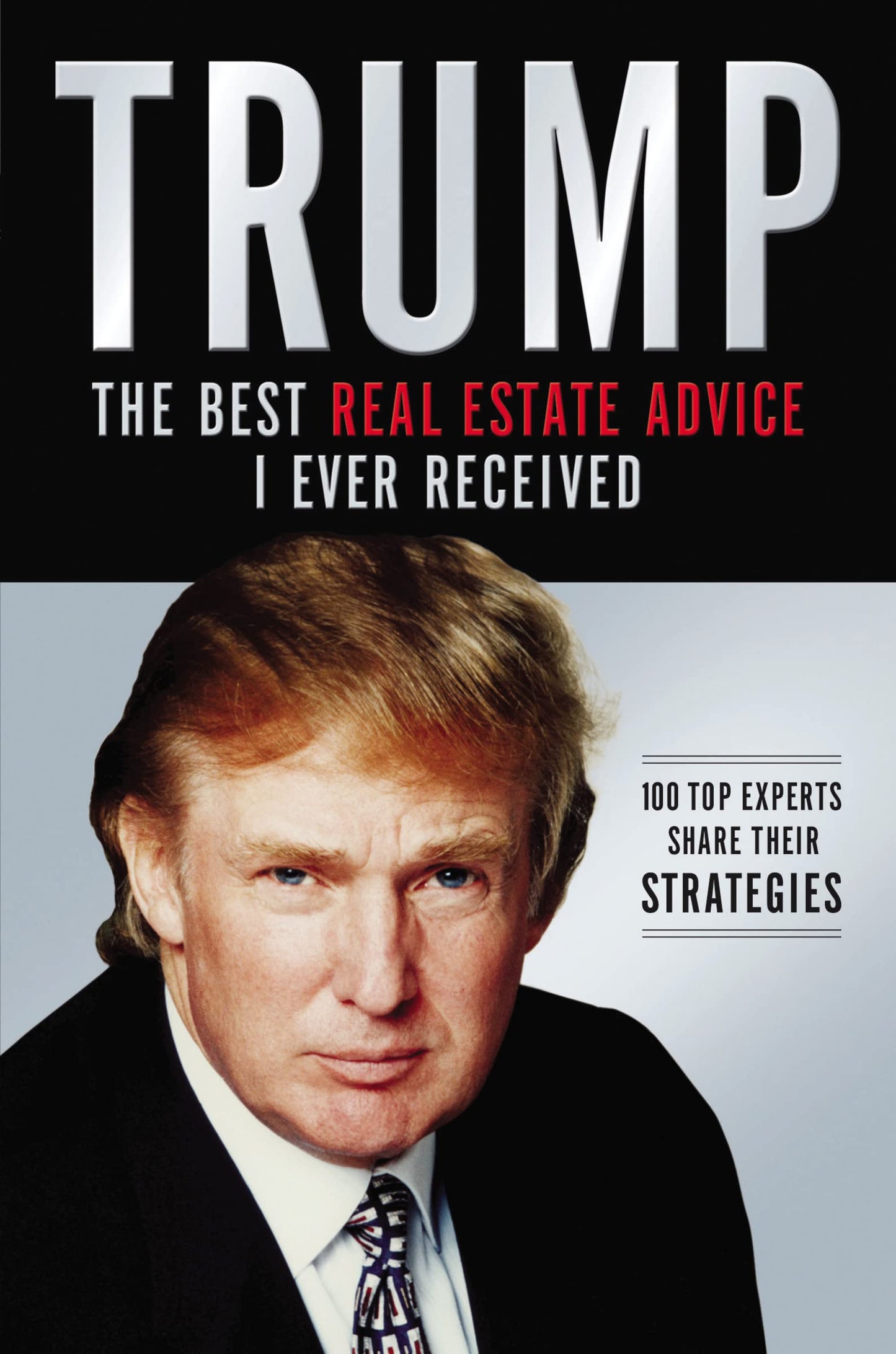 Libro: Trump: Los mejores consejos de bienes raíces que he recibido: 100 Expertos comparten sus estrategias (Spanish Edition)