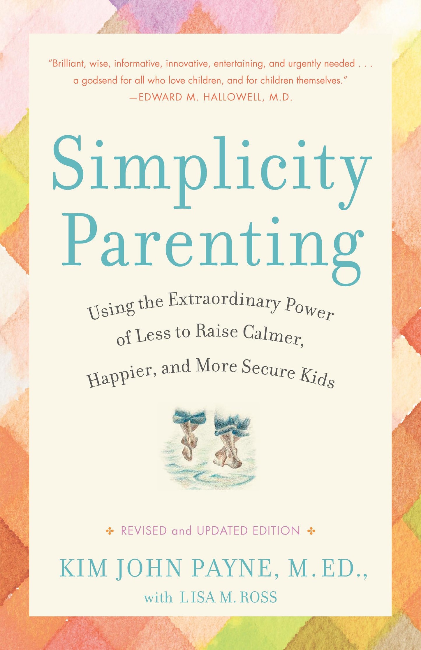 Libro: Simplicity Parenting: Using the Extraordinary Power of Less to Raise Calmer, Happier, and More Secure Kids