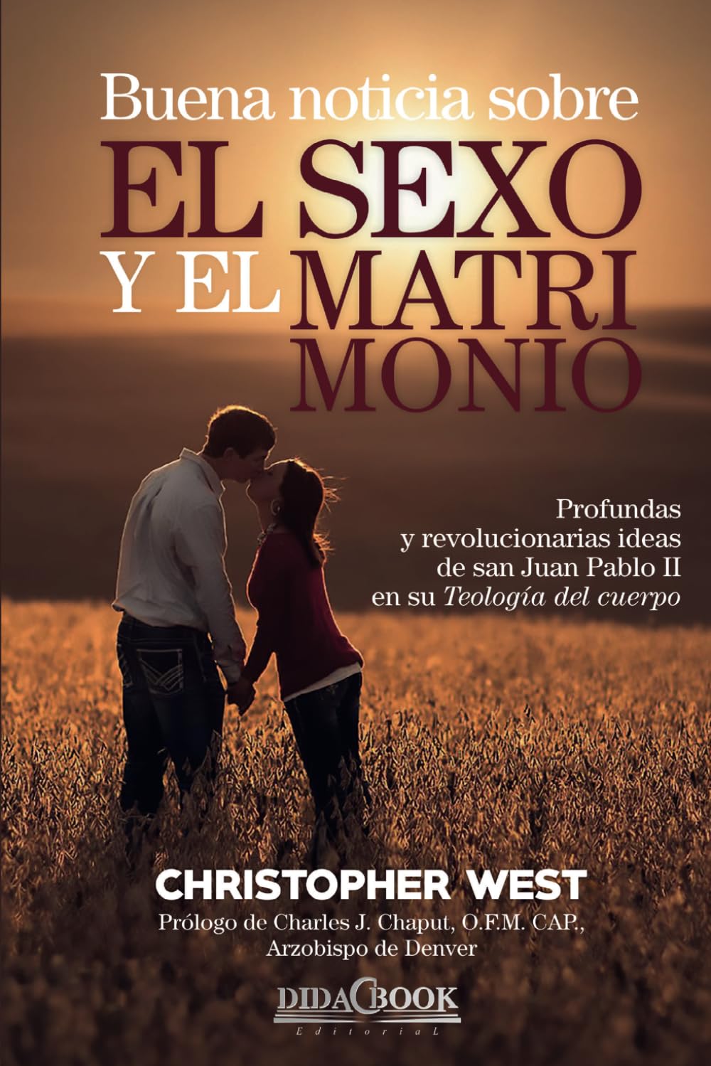 Libro: Buena noticia sobre el sexo y el matrimonio: Profundas y revolucionarias ideas de san Juan Pablo II en su Teología del cuerpo