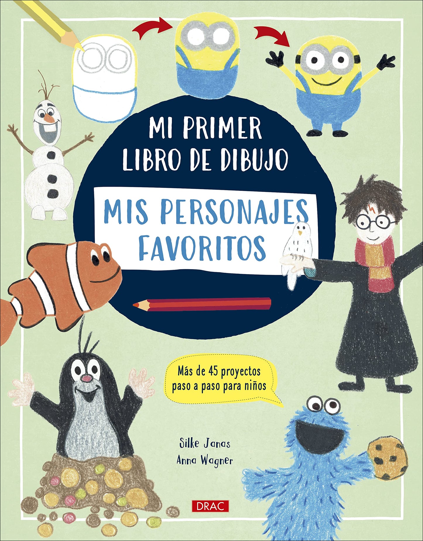Libro: Mi primer libro de dibujo. Mis personales favoritos: Más de 45 proyectos paso a paso para niños (DIBUJO Y PINTURA)