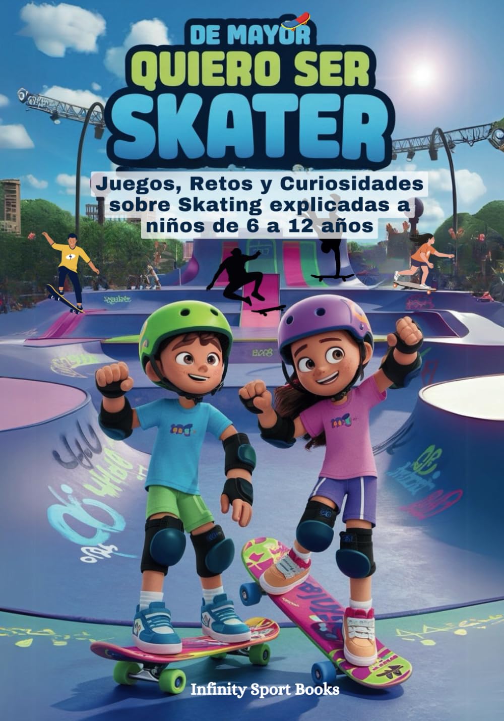 Libro: De Mayor quiero ser Skater: Juegos, Retos y Curiosidades sobre Skating explicadas a niños de 6 a 12 años (Deportes y Juegos para niños) (Spanish Edition)