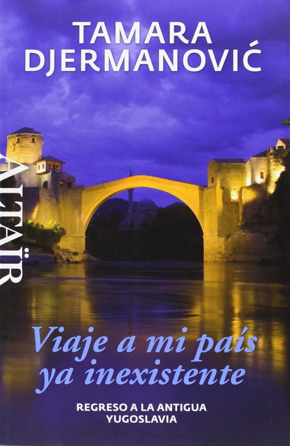 Libro: Viaje a mi país ya inexistente: Regreso a la antigua Yugoslavia: 25 (Heterodoxos)