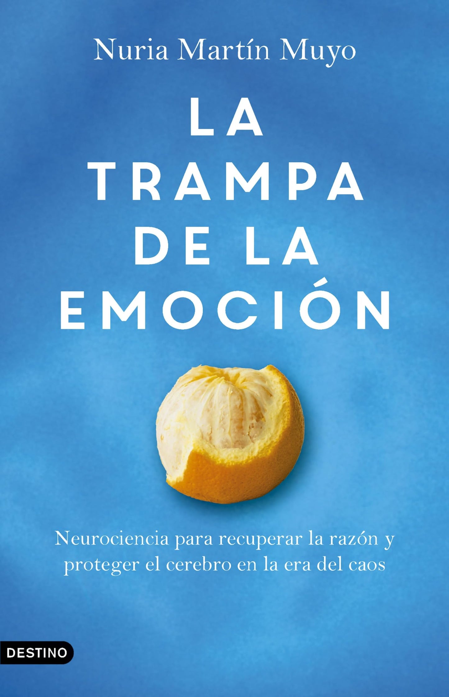 Libro: La trampa de la emoción: Neurociencia para recuperar la razón y proteger el cerebro en la era del caos (Imago Mundi)