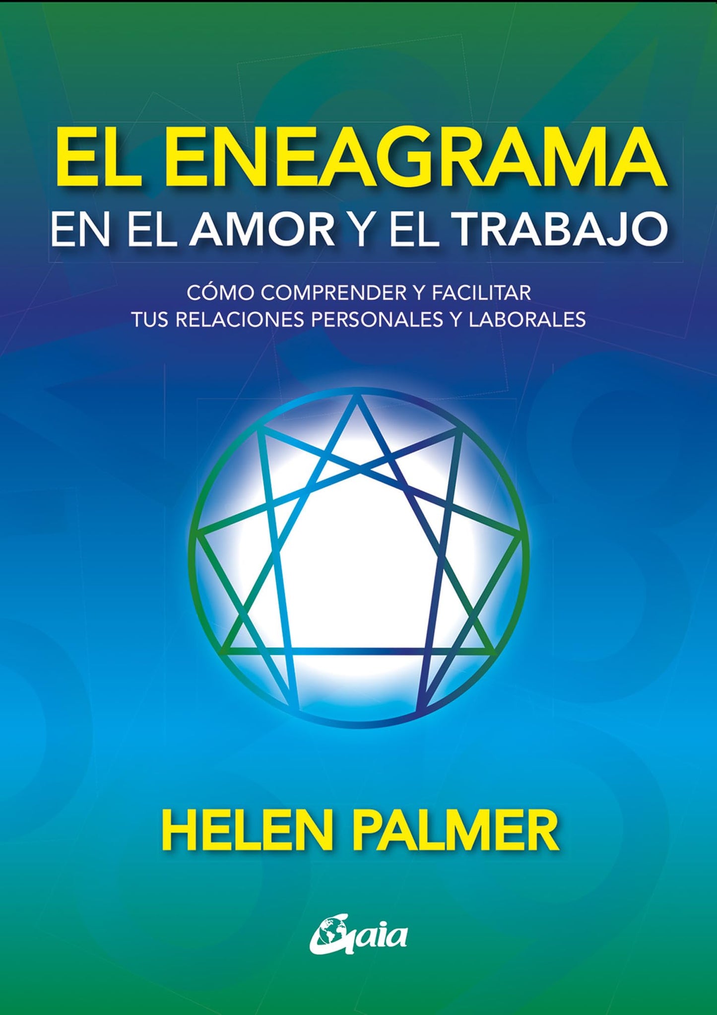 Libro: El eneagrama en el amor y el trabajo: Cómo comprender y facilitar tus relaciones personales y laborales