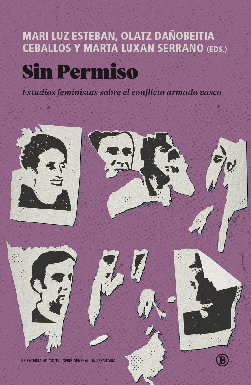 Libro: SIN PERMISO: Estudios feministas sobre el conflicto armado vasco (Serie General Universitaria)