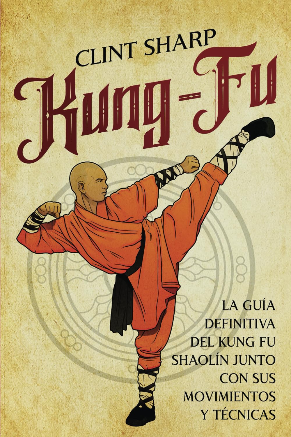 Libro: Kung-fu: La guía definitiva del kung fu shaolín junto con sus movimientos y técnicas (Artes marciales mixtas) (Spanish Edition)
