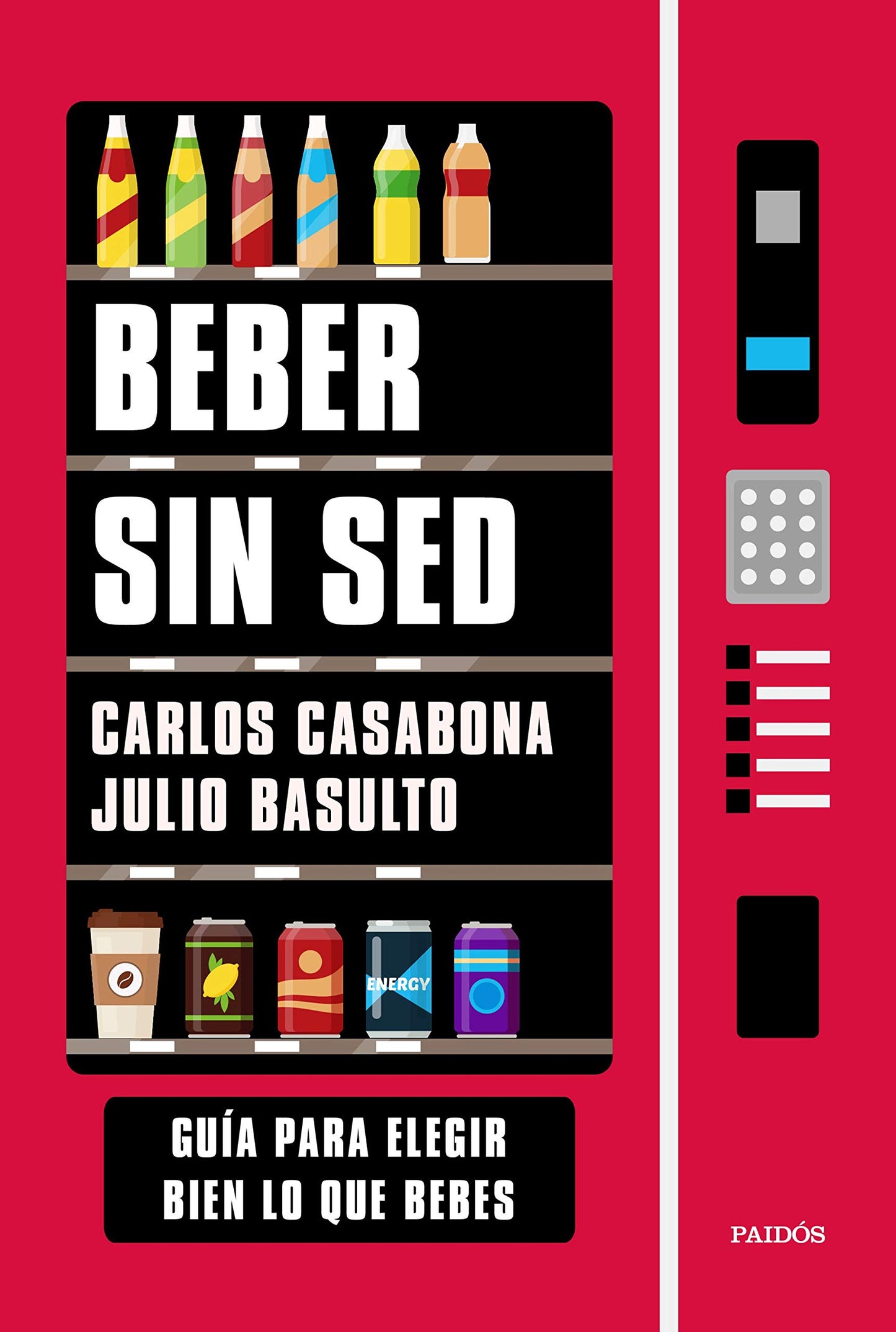 Libro: Beber sin sed: Guía para elegir bien lo que bebes