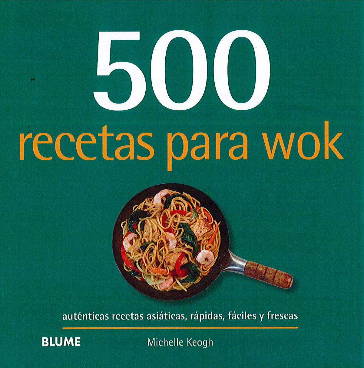 Libro: 500 recetas para wok: Auténticas recetas asiáticas, rápidas, fáciles y frescas