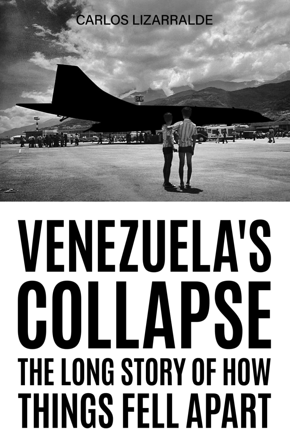 Libro: Venezuela's Collapse: The Long Story of How Things Fell Apart