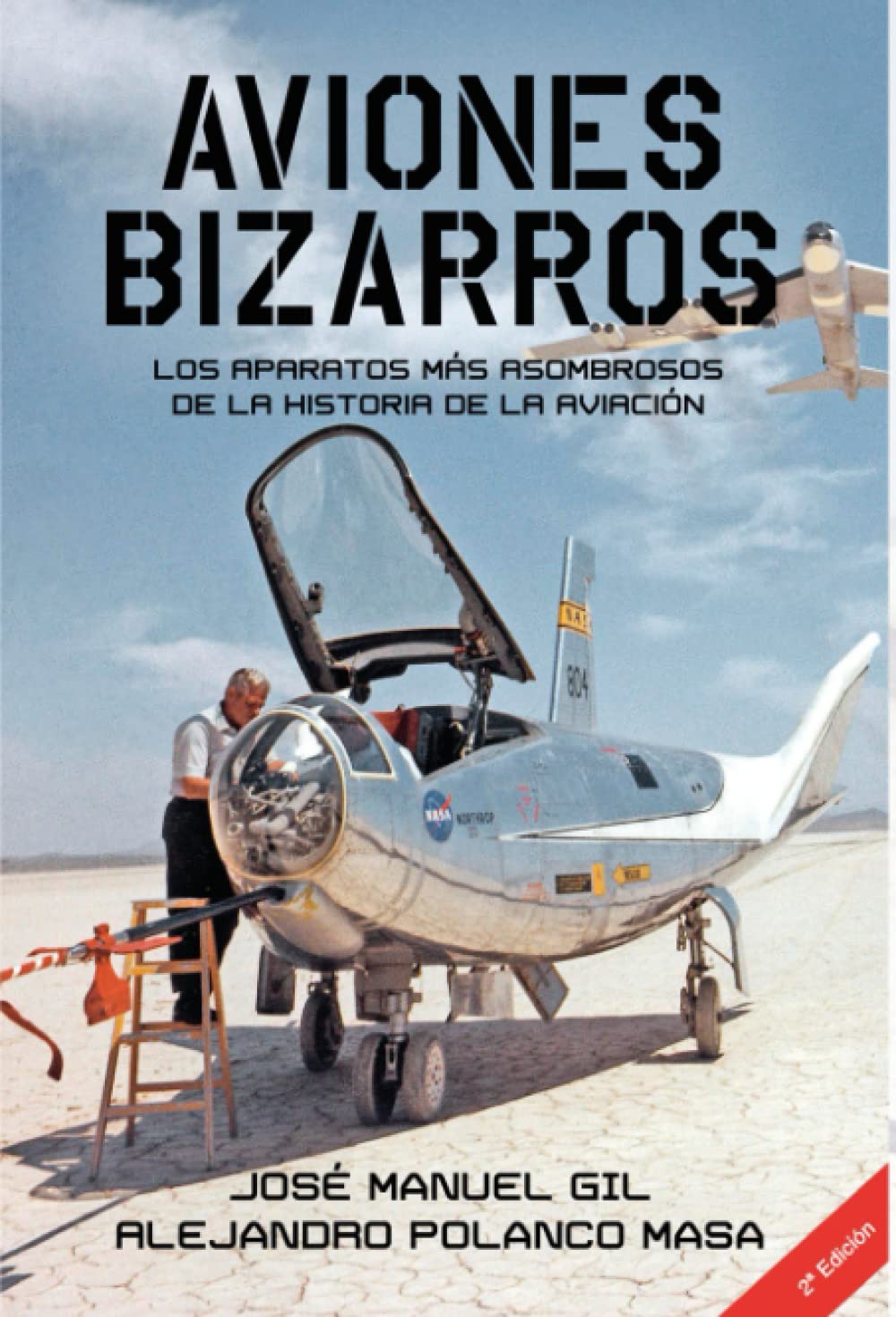 Libro: Aviones Bizarros SEGUNDA EDICIÓN: Los aparatos más asombrosos de la historia de la aviación (Spanish Edition)
