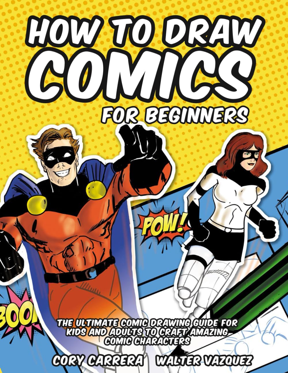 Libro: How to Draw Comics for Beginners: The Ultimate Comic Drawing Guide for Kids and Adults to Craft Amazing Comic Characters