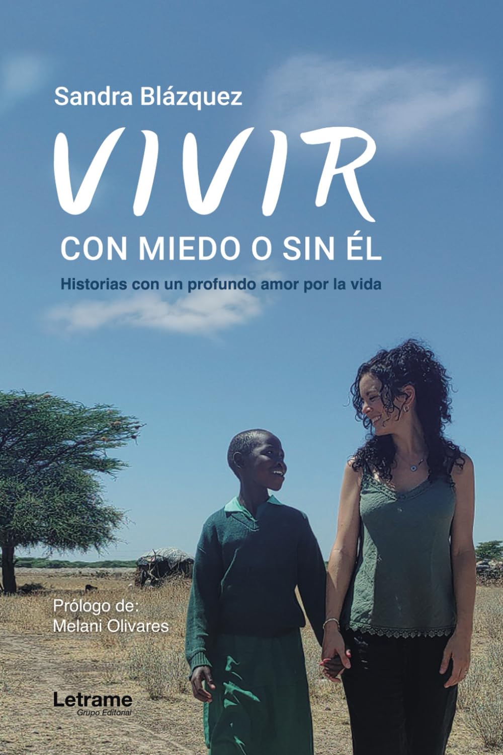 Libro: Vivir, con miedo o sin él: Historias con un profundo amor por la vida (Spanish Edition)