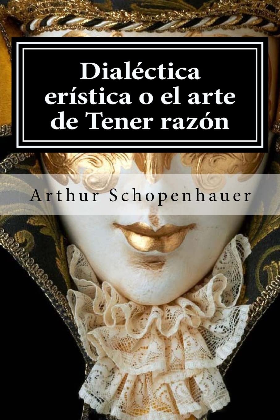 Libro: Dialectica eristica o el arte de Tener razon