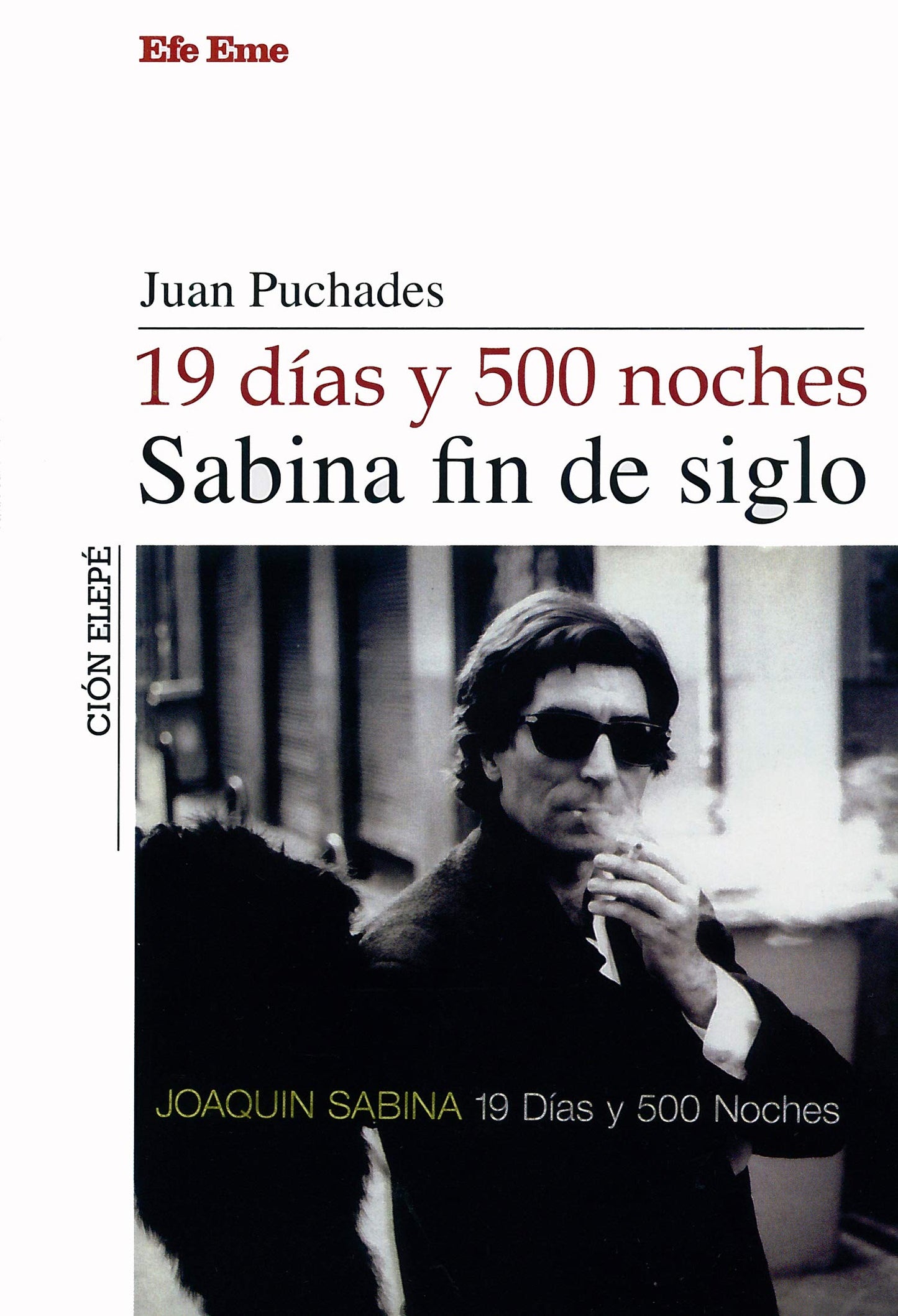 Libro: 19 días y 500 noches, Sabina fin de siglo