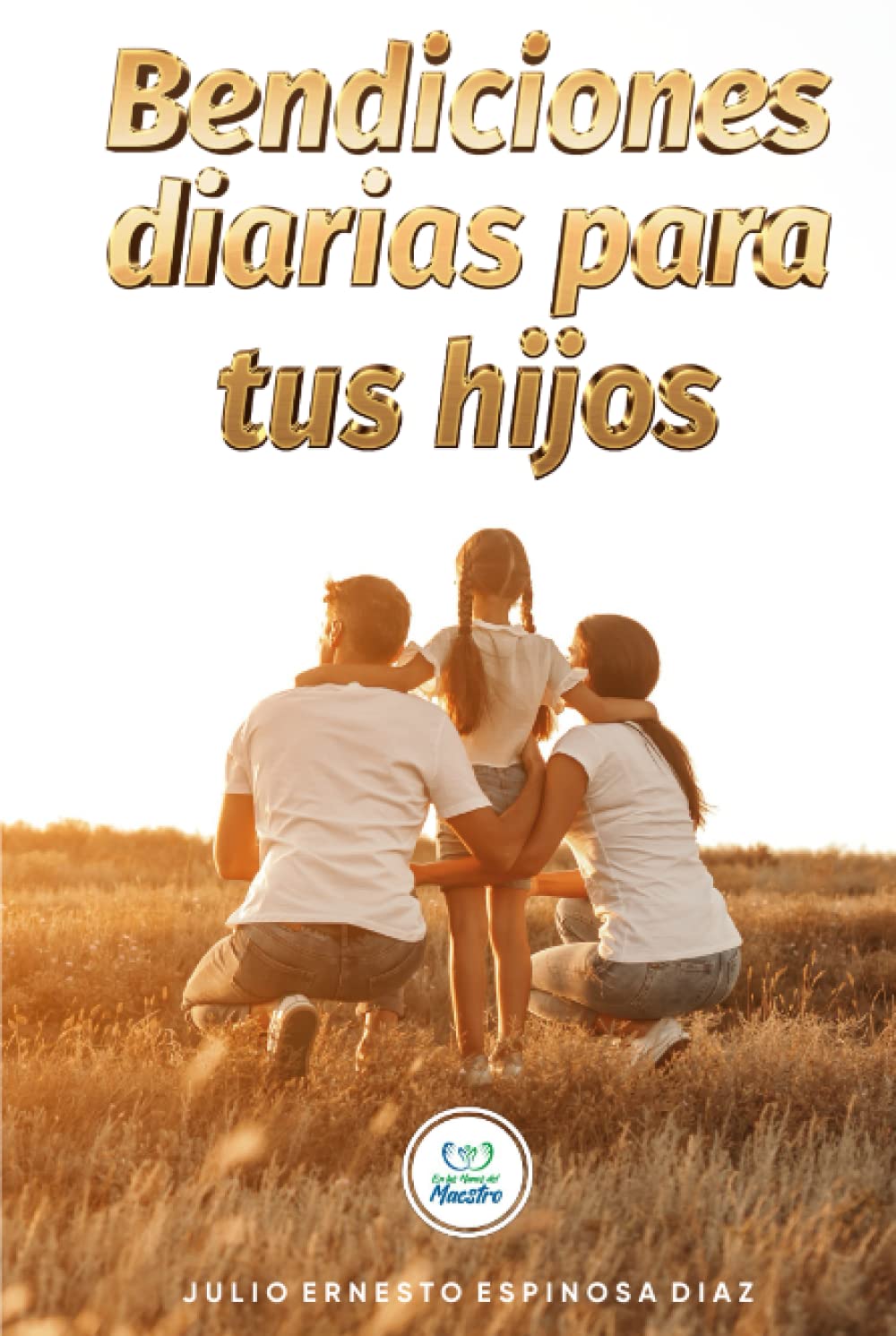 Libro: Bendiciones Diarias Para Tus Hijos: En Las Manos Del Maestro