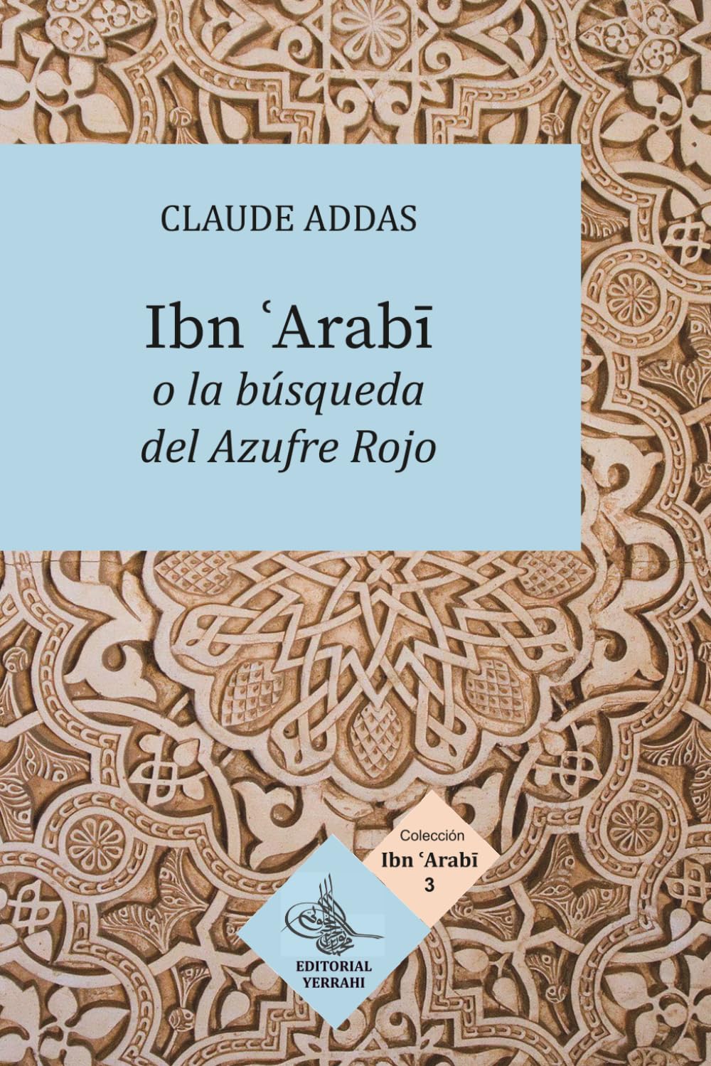 Libro: Ibn ‘Arabi o la búsqueda del Azufre Rojo (traducción)