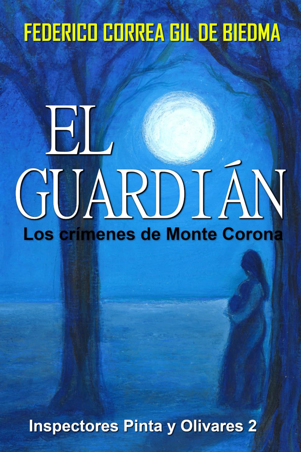 Libro: El Guardián. Los crímenes de Monte Corona: Inspectores Pinta y Olivares 2 (Spanish Edition)