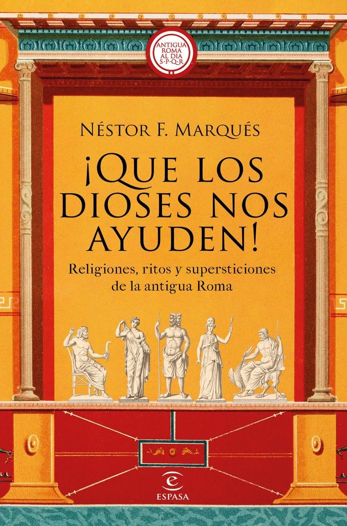 Libro: ¡Que los dioses nos ayuden!: Religiones, ritos y supersticiones de la antigua Roma (NO FICCIÓN)