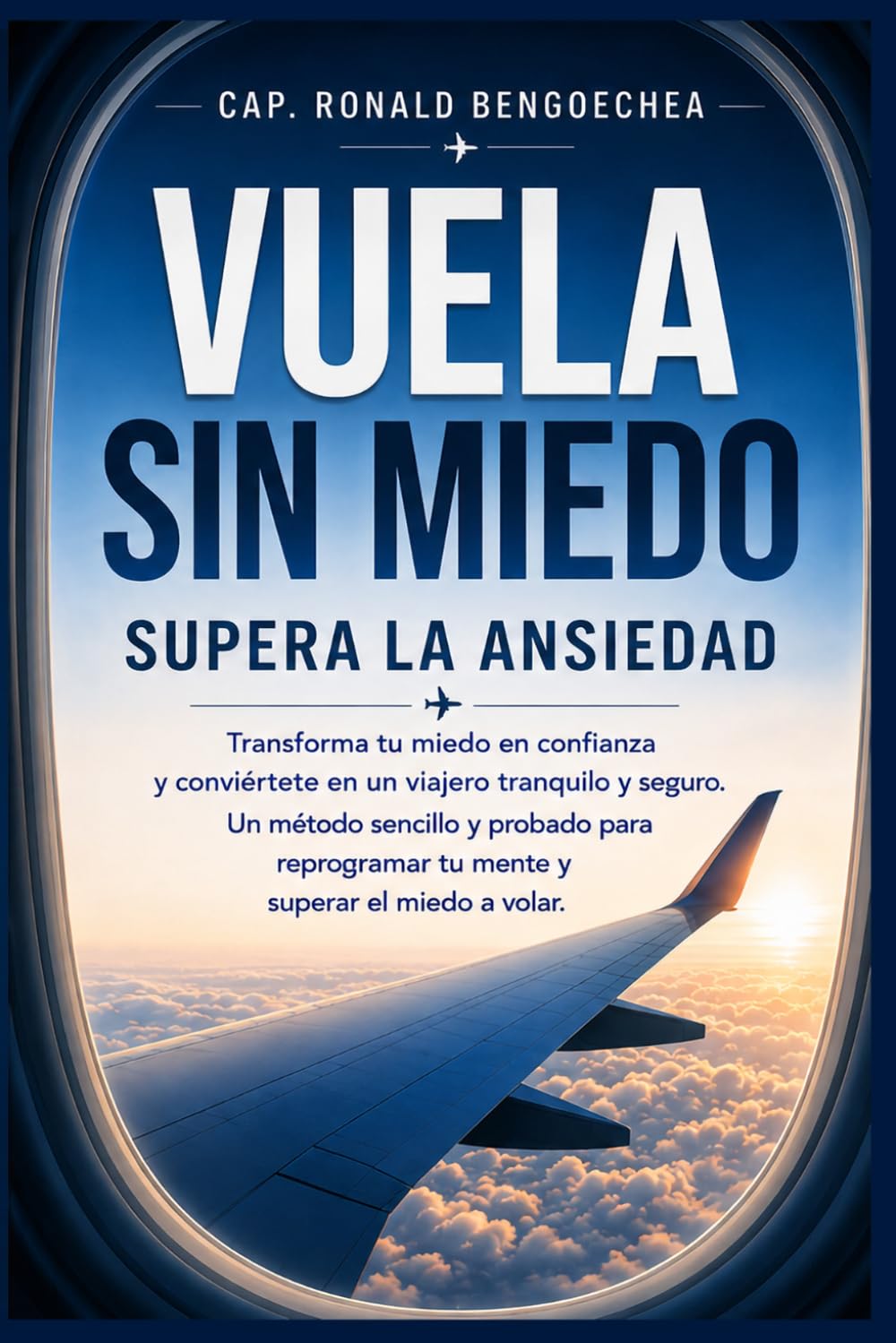 Libro: VUELA SIN MIEDO: Supera la ansiedad (Spanish Edition)