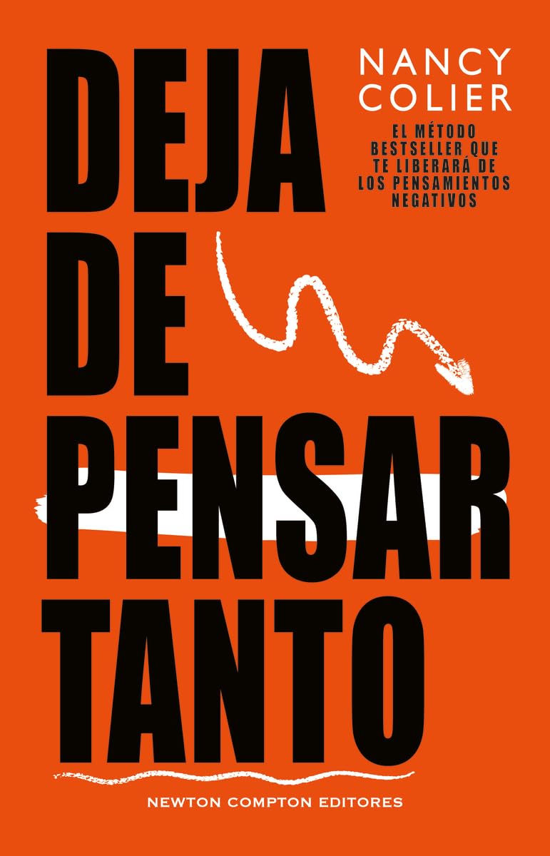 Libro: Deja de pensar tanto. Método bestseller. Libérate de los pensamientos negativos.