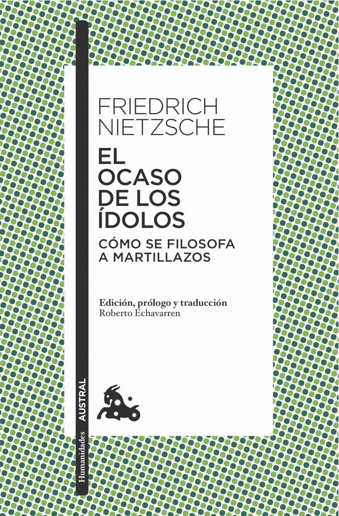 Libro: El ocaso de los ídolos: Cómo se filosofa a martillazos (Clásica)