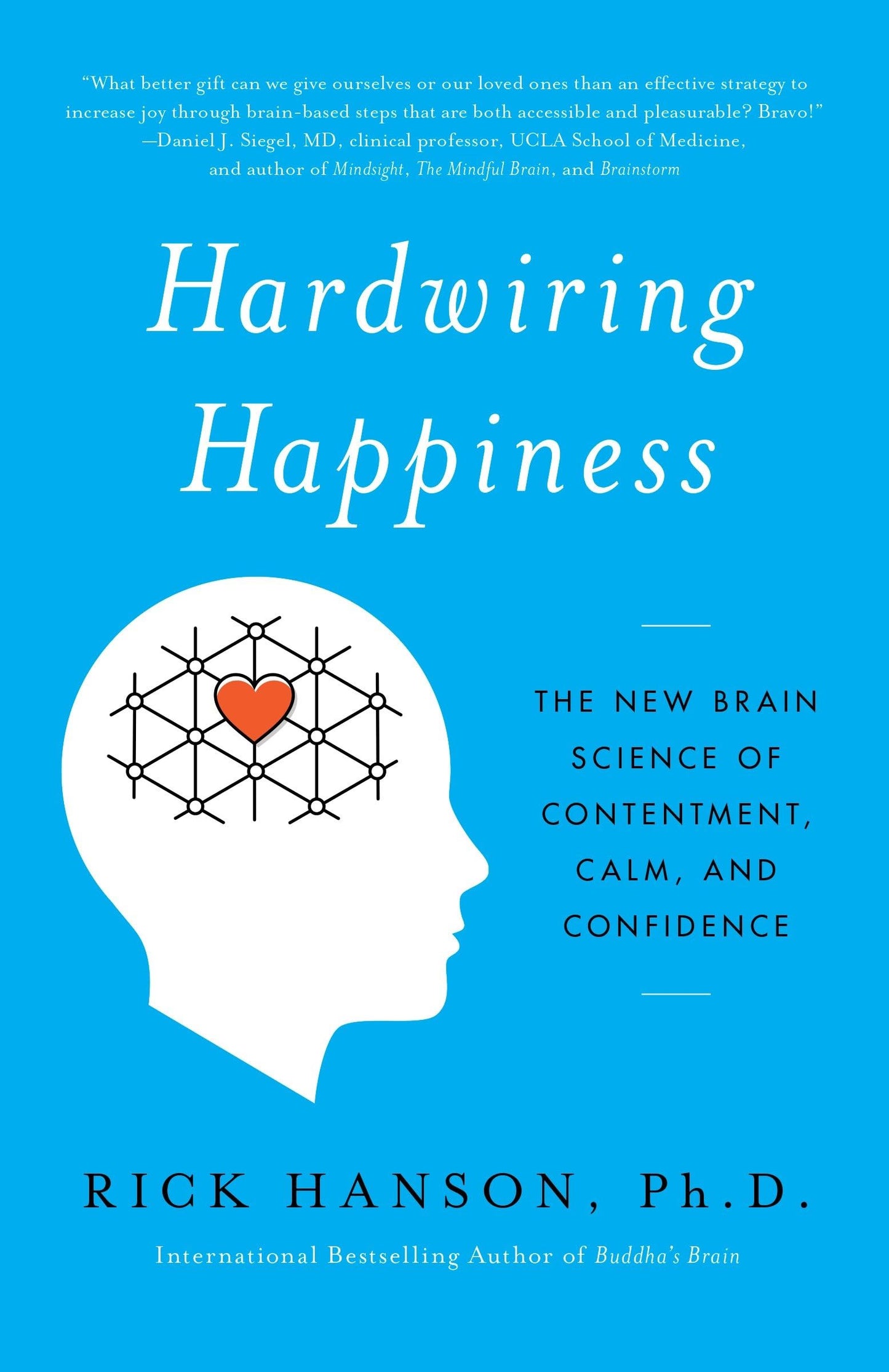 Libro: Hardwiring Happiness: The New Brain Science of Contentment, Calm, and Confidence (Harmony/Rodale/Convergent)