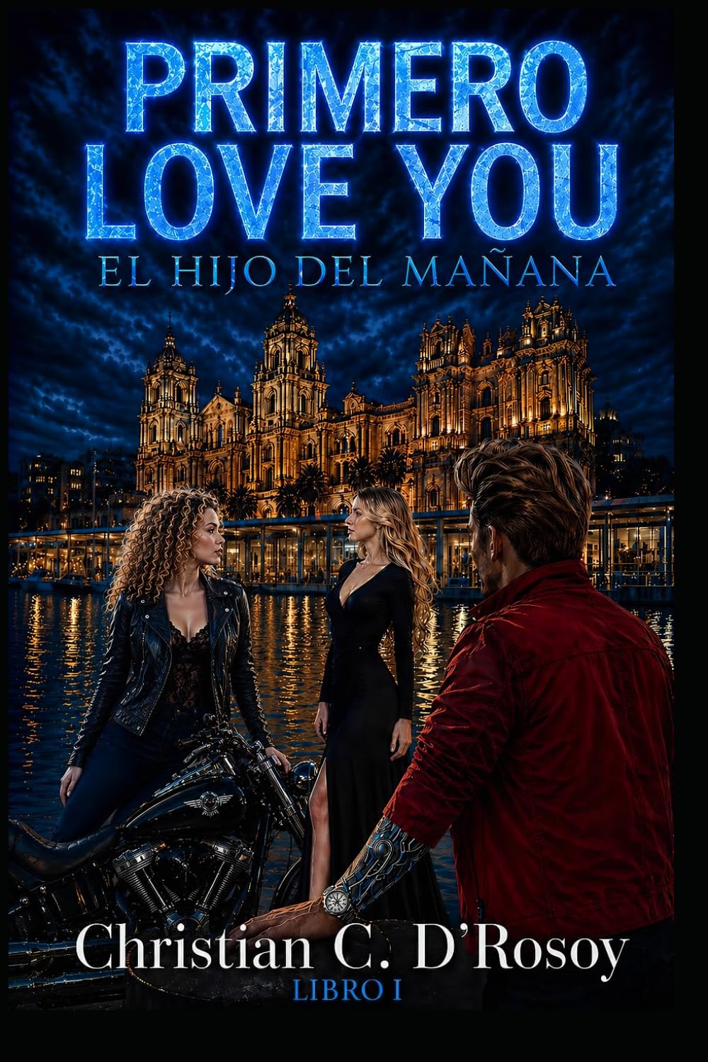 Libro: PRIMERO LOVE YOU: EL HIJO DEL MAÑANA (PRIMERO LOVE YOU – EL HIJO DEL MAÑANA (Libro 1 de la Trilogía “Primero Love You”))