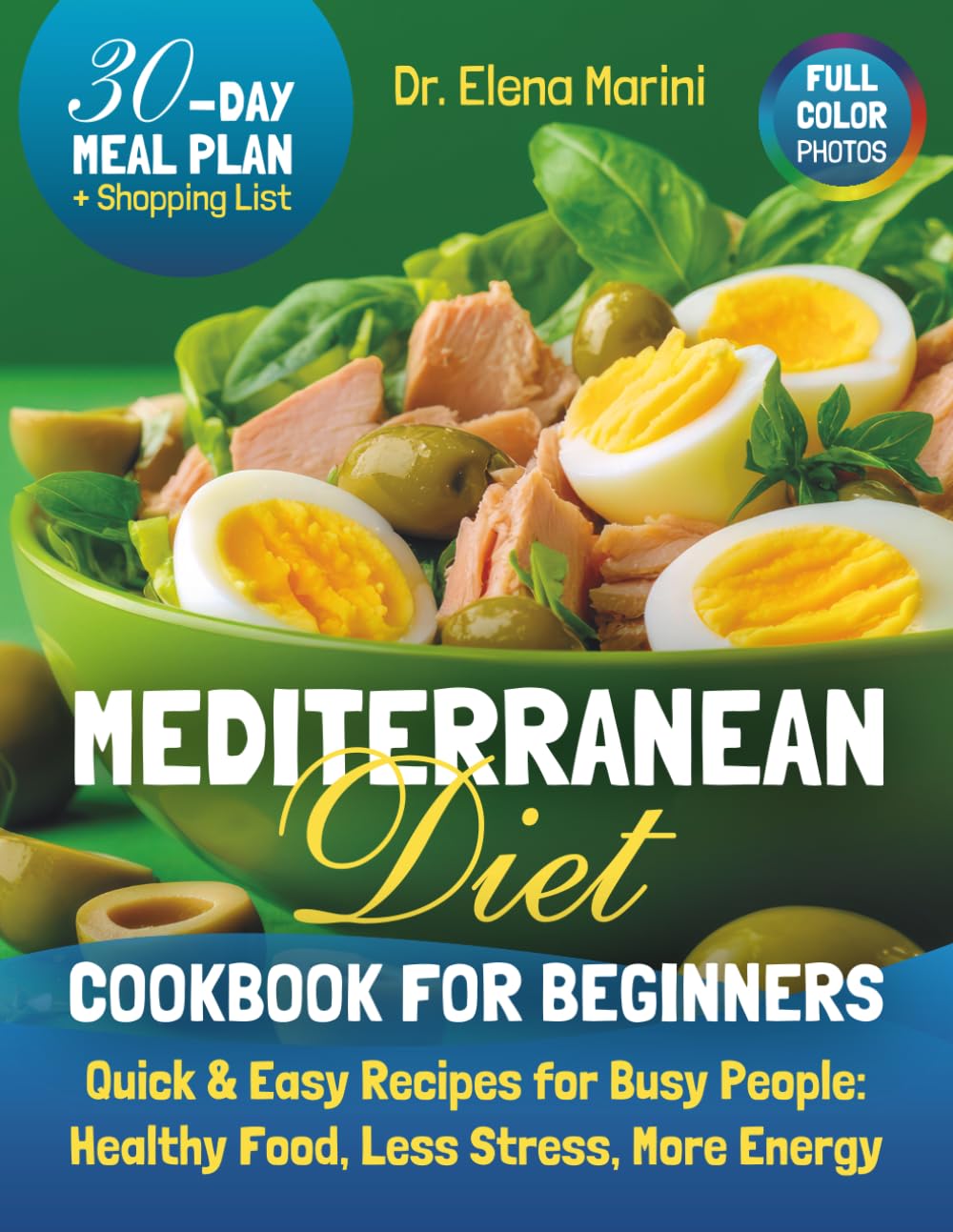 Libro: Mediterranean Diet Cookbook for Beginners: Simple Heart-Healthy Recipes for Real Life — With a 30-Day Meal Plan Smart Tips and Naturally Flavorful Food for Beginners Over 40