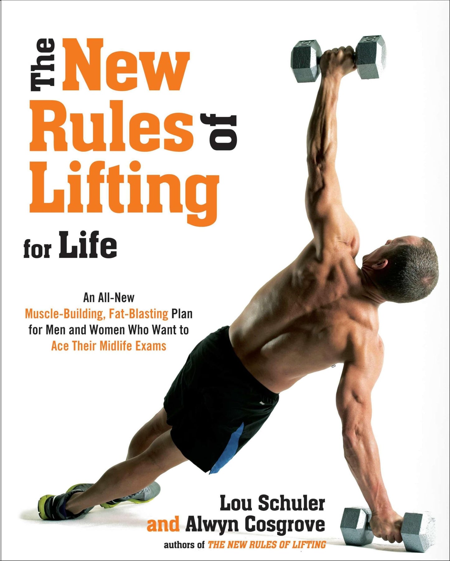 Libro: The New Rules of Lifting for Life: An All-New Muscle-Building, Fat-Blasting Plan for Men and Women Who Want to Ace Their Midlife Exams