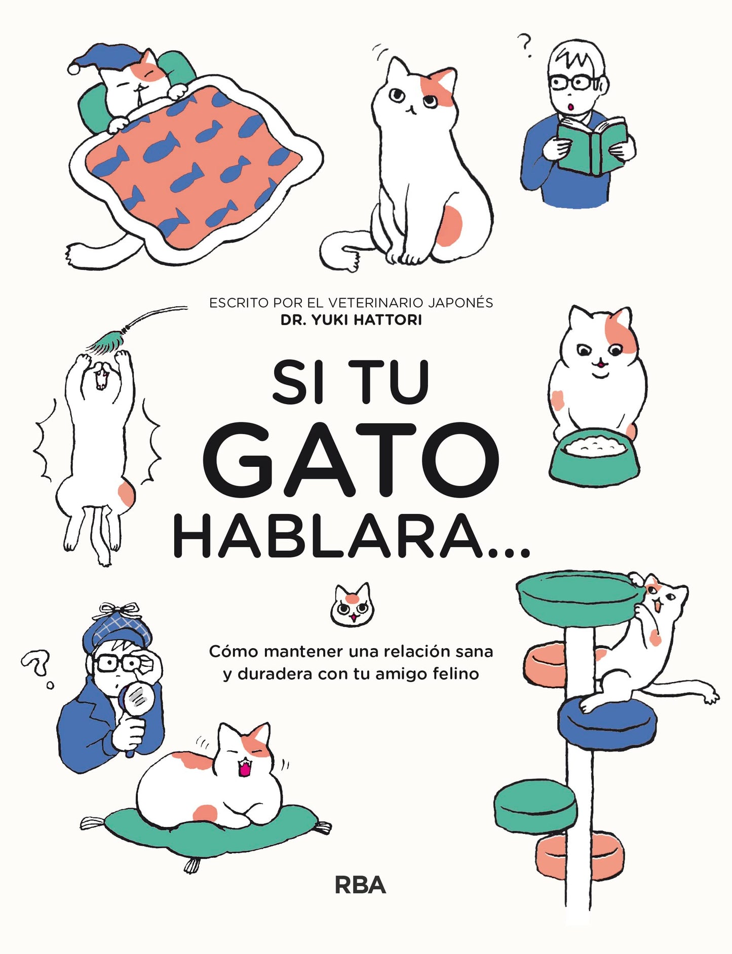 Libro: Si tu gato hablara...: Cómo mantener una relación sana y duradera con tu amigo felino (Libros de práctica)