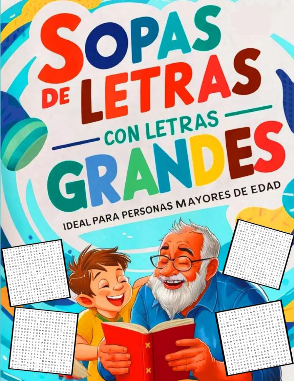 Libro: SOPAS DE LETRAS CON LETRAS GRANDES IDEAL PARA ADULTOS MAYORES DE EDAD: LIBRO PARA ADULTOS MAYORES PARA EJERCITAR LA MENTE, SOPAS DE LETRAS CON LETRAS ... PARA PERSONAS MAYORES (Spanish Edition)