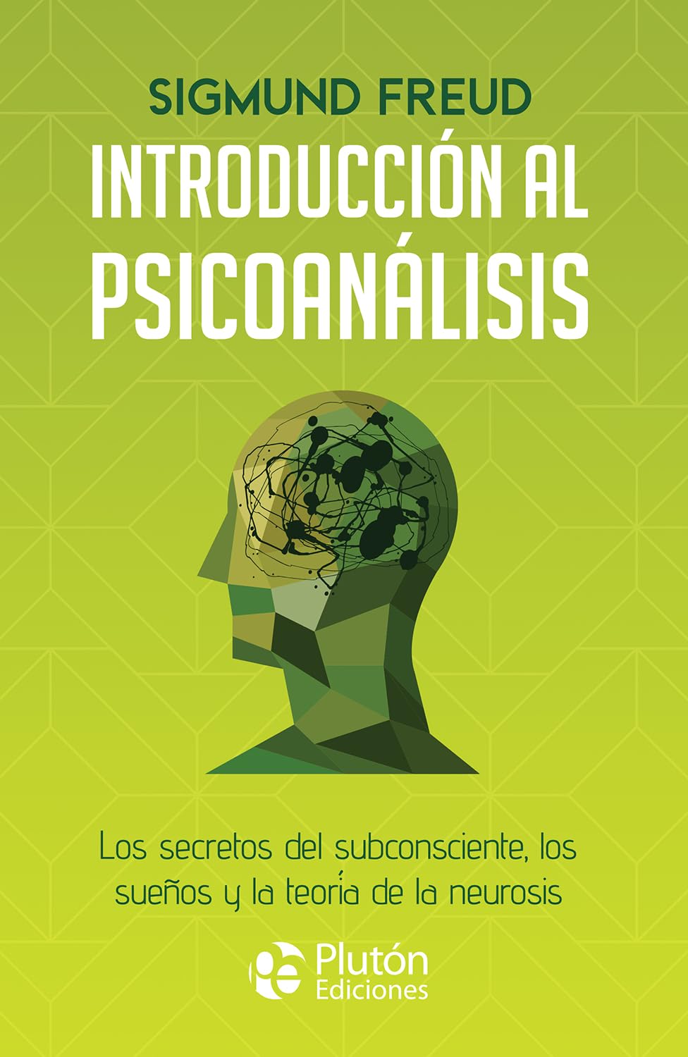 Libro: Introducción al psicoanálisis: Los secretos del subconsciente, los sueños y la teoría de la neurosis (Colección Centinela)