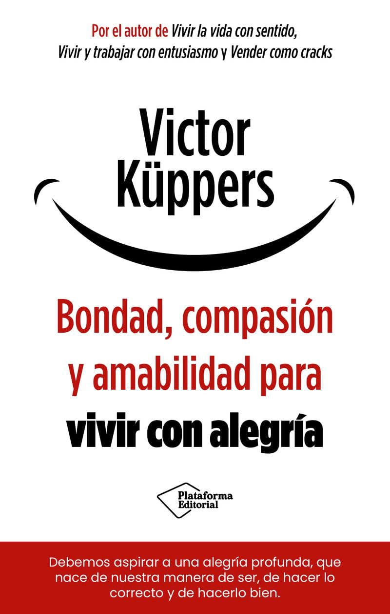 Bondad, compasión y amabilidad para vivir con alegría