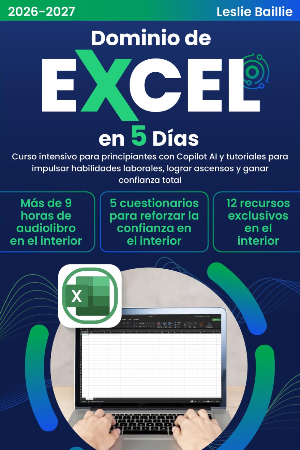 Libro: Dominio de Excel en 5 días: Curso intensivo para principiantes con Copilot AI y tutoriales para impulsar habilidades laborales, lograr ascensos y ganar confianza total