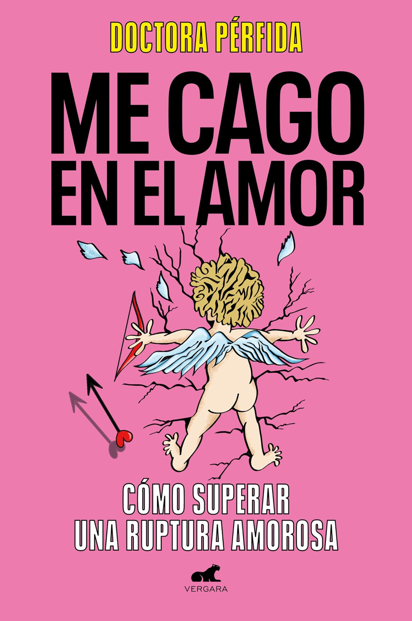 Libro: Me cago en el amor: Cómo superar una ruptura amorosa (Vergara)