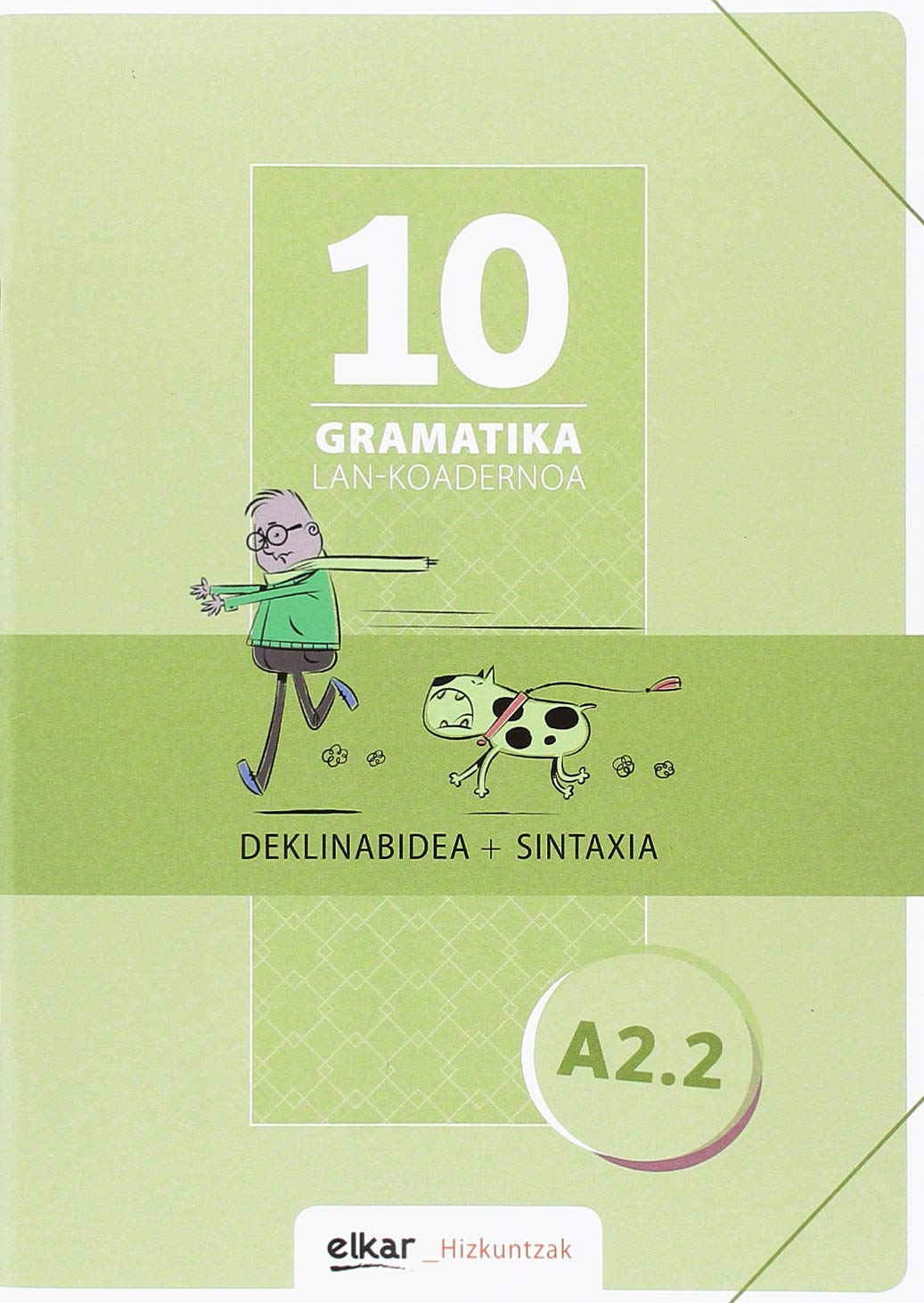 Libro: Gramatika. Lan-koadernoa 10 (A2.2): Deklinabidea + Sintaxia