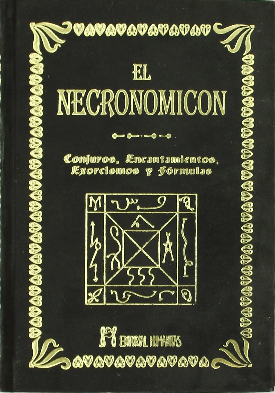 El Necronomicón: conjuros, encantamientos, exorcismos y fórmulas. (SIN COLECCION)
