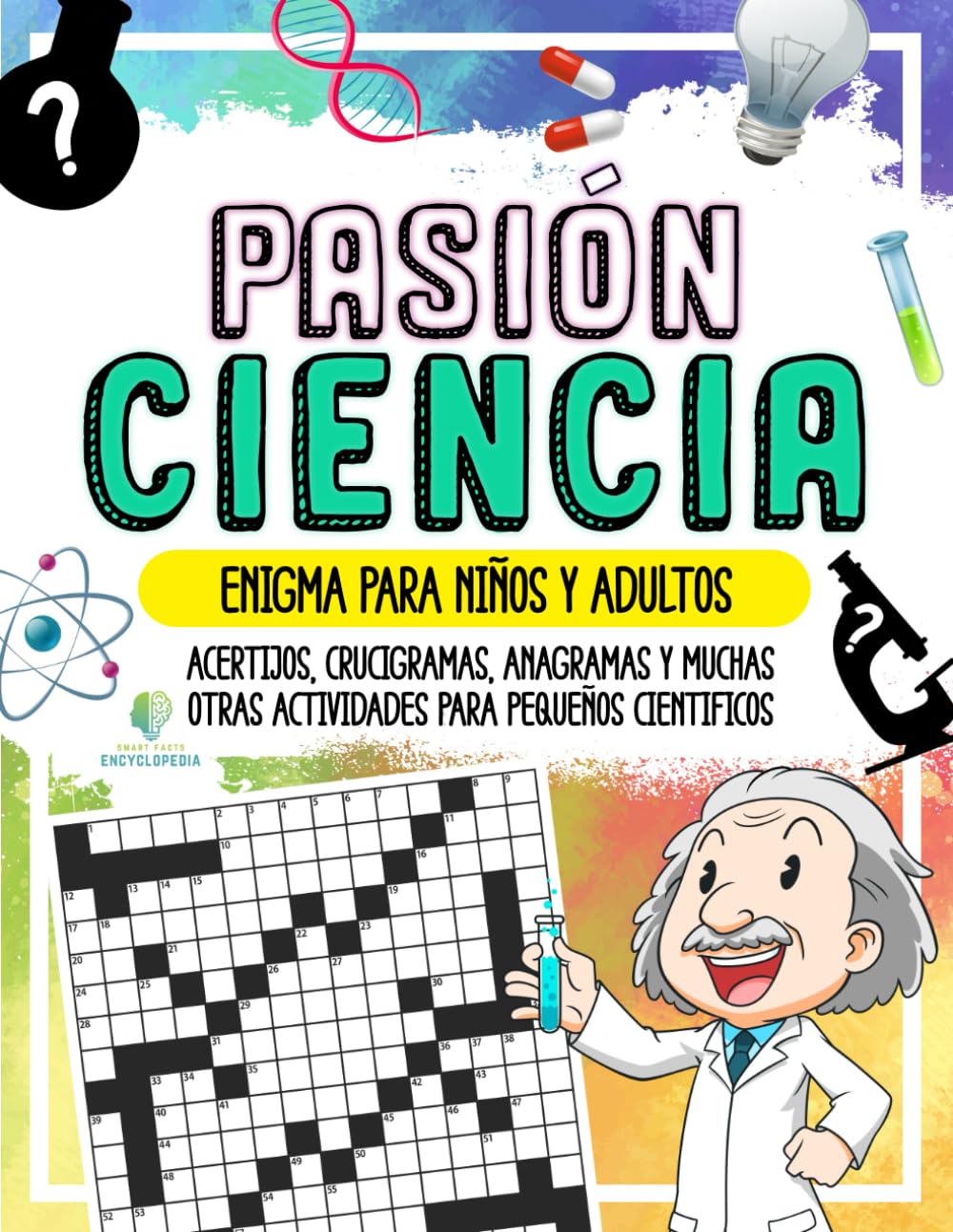 Libro: PASIÓN CIENCIA - Enigma para Niños y Adultos: Acertijos, Crucigramas, Anagramas y muchas otras Actividades para Pequeños Científicos (HECHOS INCREÍBLES Y CURIOSIDADES) (Spanish Edition)