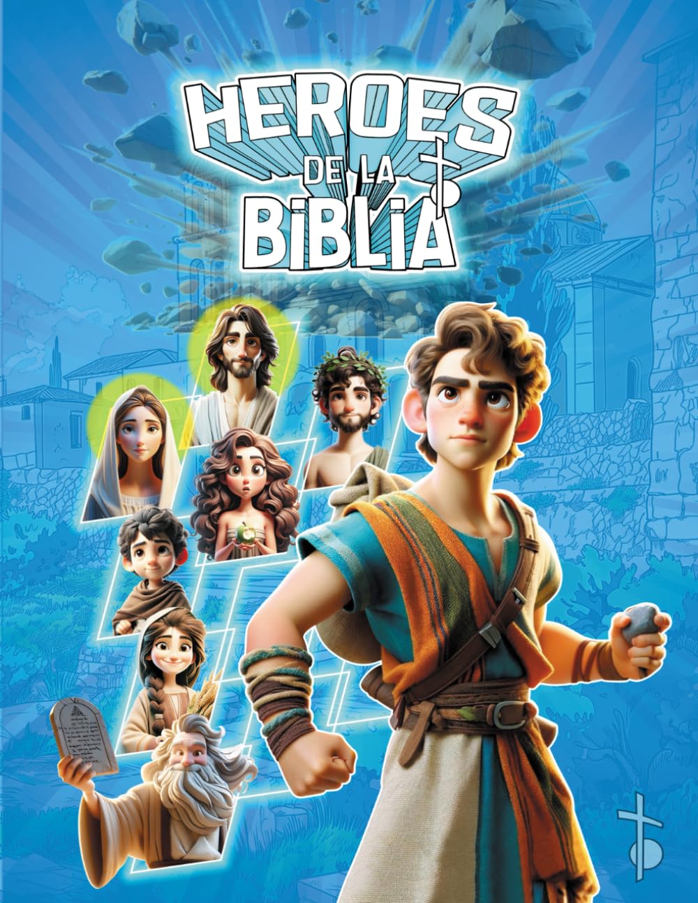 Héroes de la biblia: Una Guía para Niños y Jóvenes de los Valores y Virtudes Cristianos a través de las Aventuras de los Personajes Bíblicos