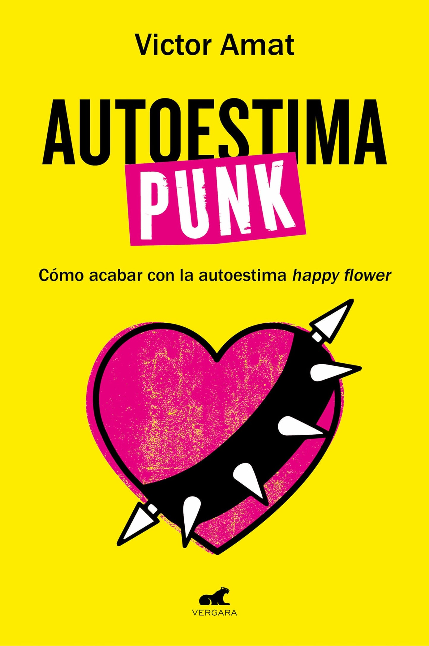 Libro: Autoestima punk: Cómo acabar con la autoestima happy flower (Vergara)