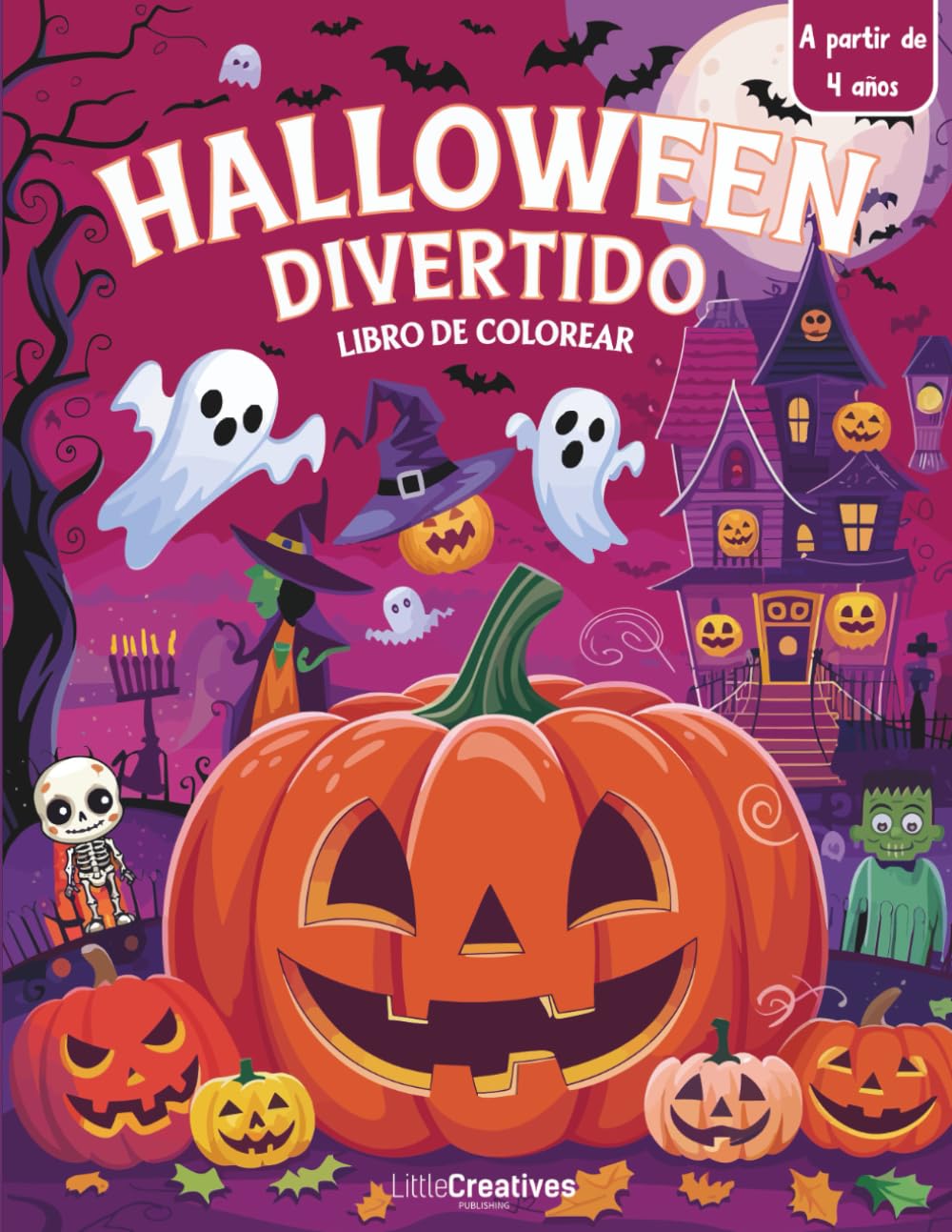 Libro: Halloween Divertido Libro de Colorear: Para Niños y Niñas a partir de 4 años. 50 Dibujos de Fantasmas, Brujas, Calabazas y Criaturas Espeluznantes para Colorear y Disfrutar (Spanish Edition)