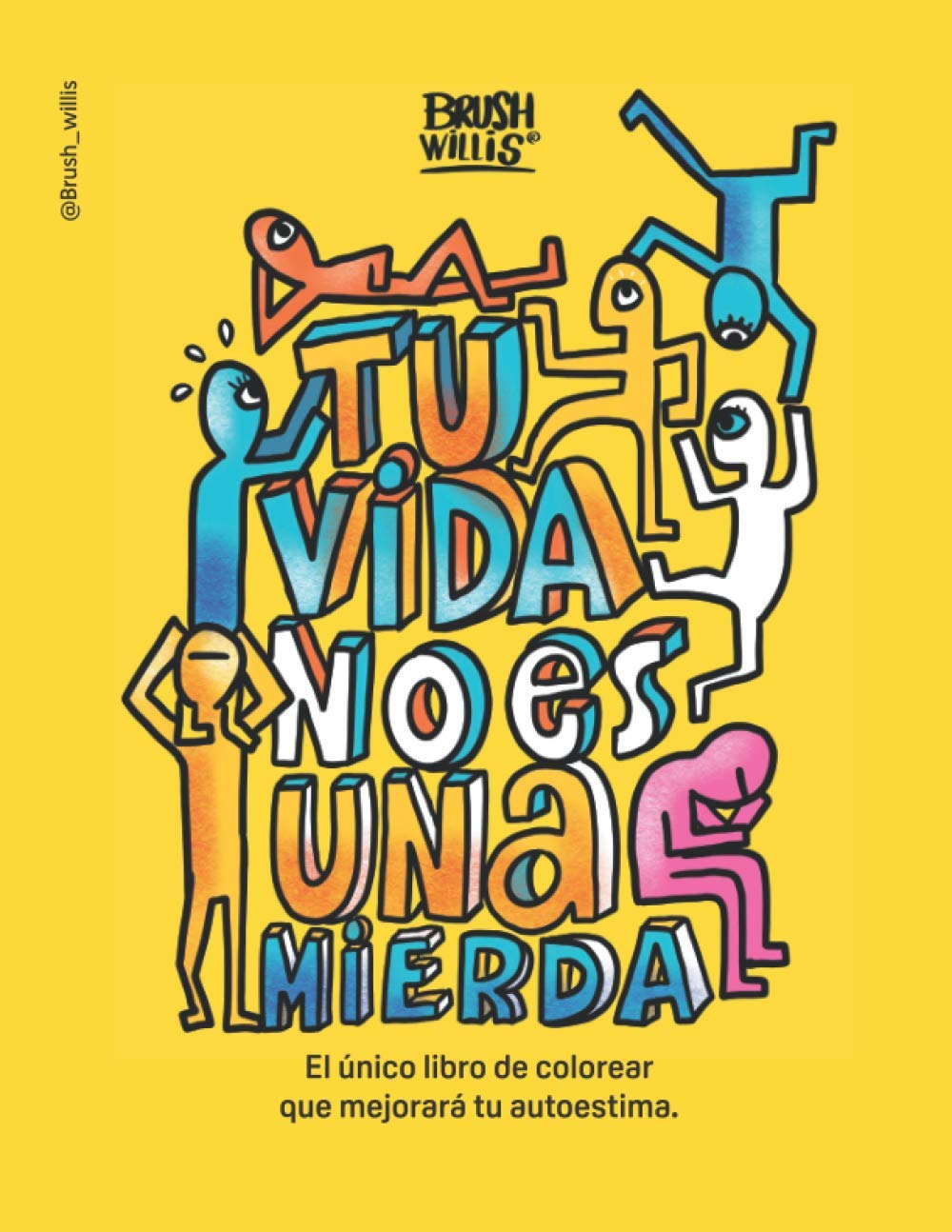 Libro: Tu vida no es una mierda: Libro de colorear para adultos.