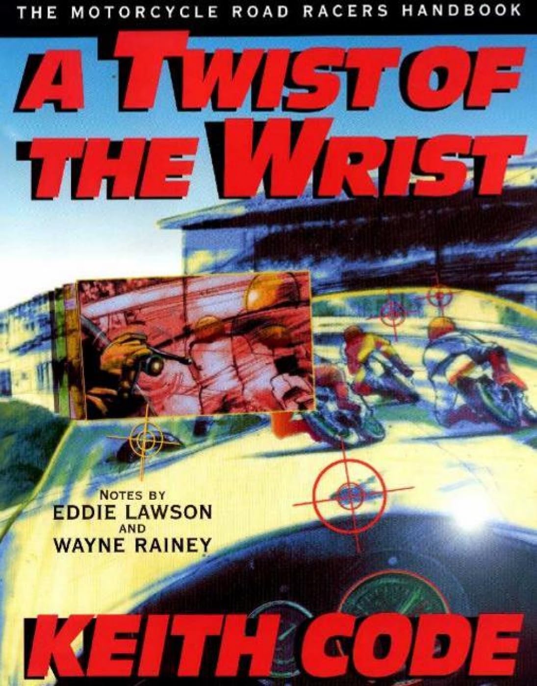 Libro: Twist of the Wrist: The Motorcycle Roadracers Handbook