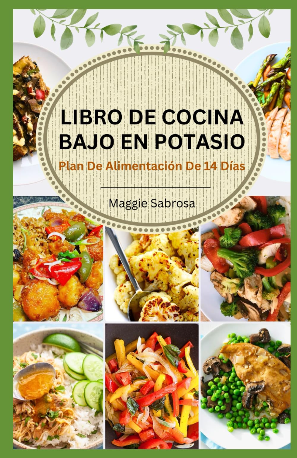 LIBRO DE COCINA BAJO EN POTASIO: Recetas rápidas y fáciles con pautas prácticas para cocinar de forma respetuosa con los riñones y mejorar la salud renal